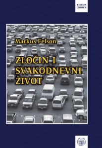 Crimen 20 Markus Felson - Zlocin i svakodnevni zivot